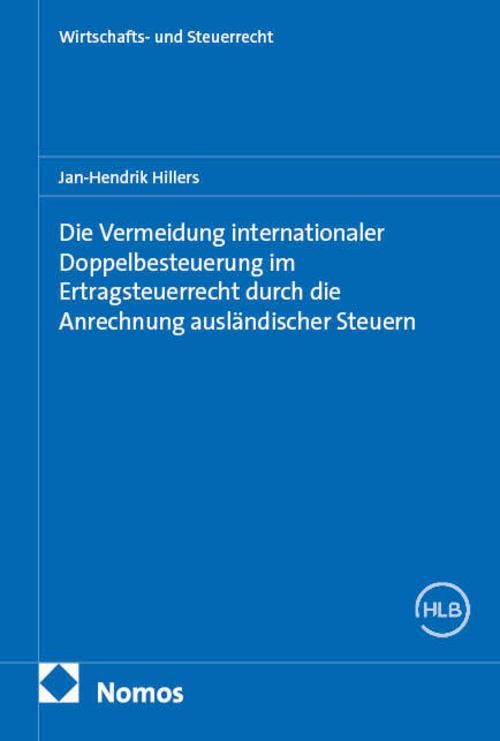 Die Vermeidung internationaler Doppelbesteuerung im Ertragsteuerrecht durch die Anrechnung ausländischer Steuern