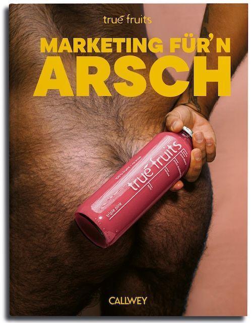 true fruits: Marketing für'n Arsch