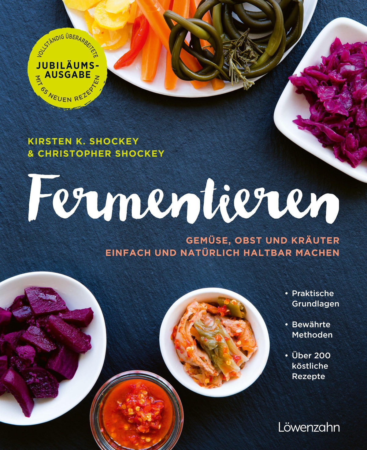 Fermentieren: Gemüse, Obst und Kräuter einfach und natürlich haltbar machen. Praktische Grundlagen. Bewährte Methoden. Über 200 köstliche Rezepte
