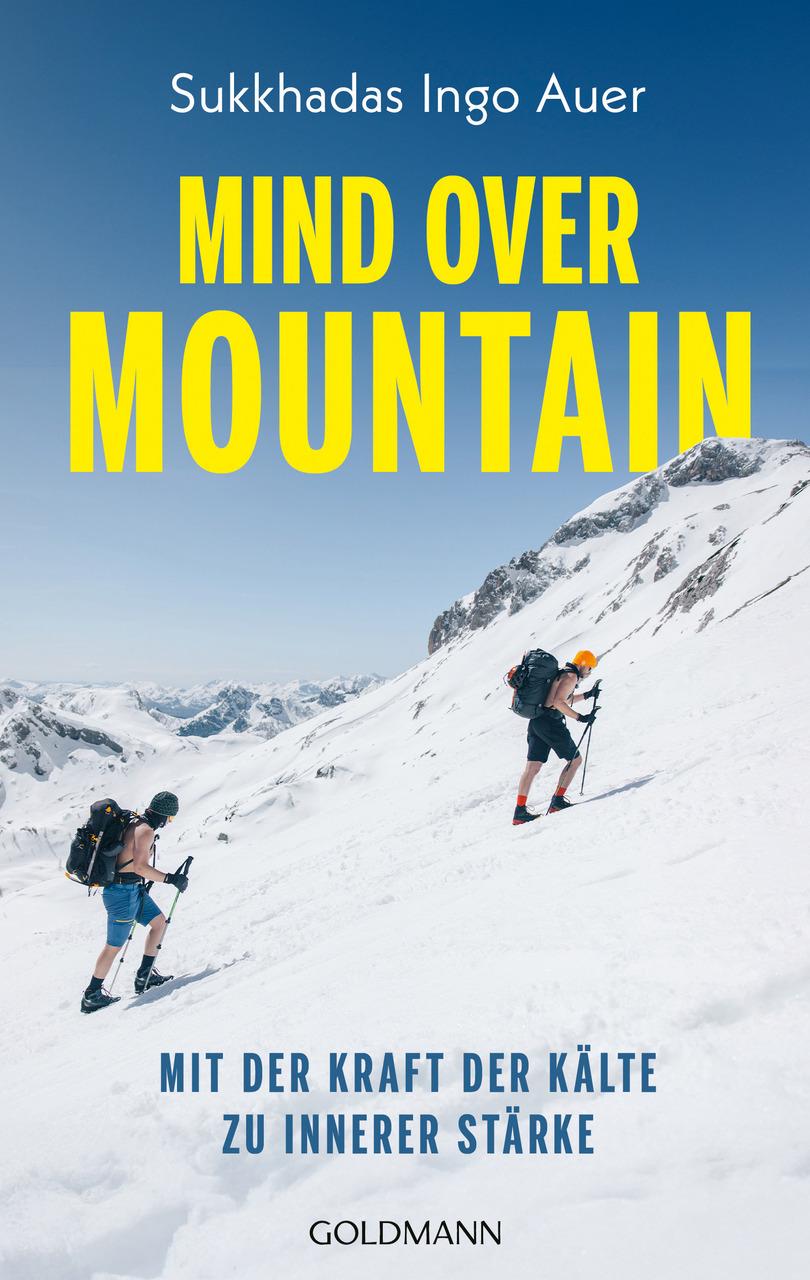 Mind over Mountain: Mit der Kraft der Kälte zu innerer Stärke