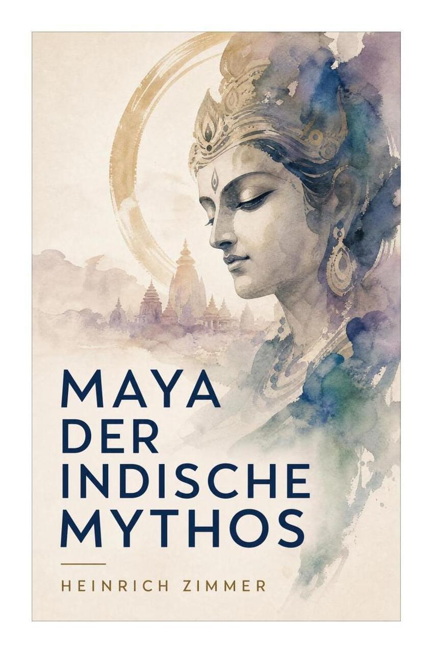 Maya der indische Mythos