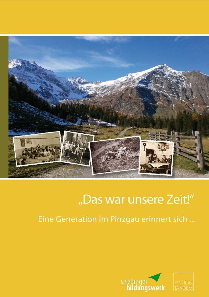 Eine Generation im Pinzgau erinnert sich ...