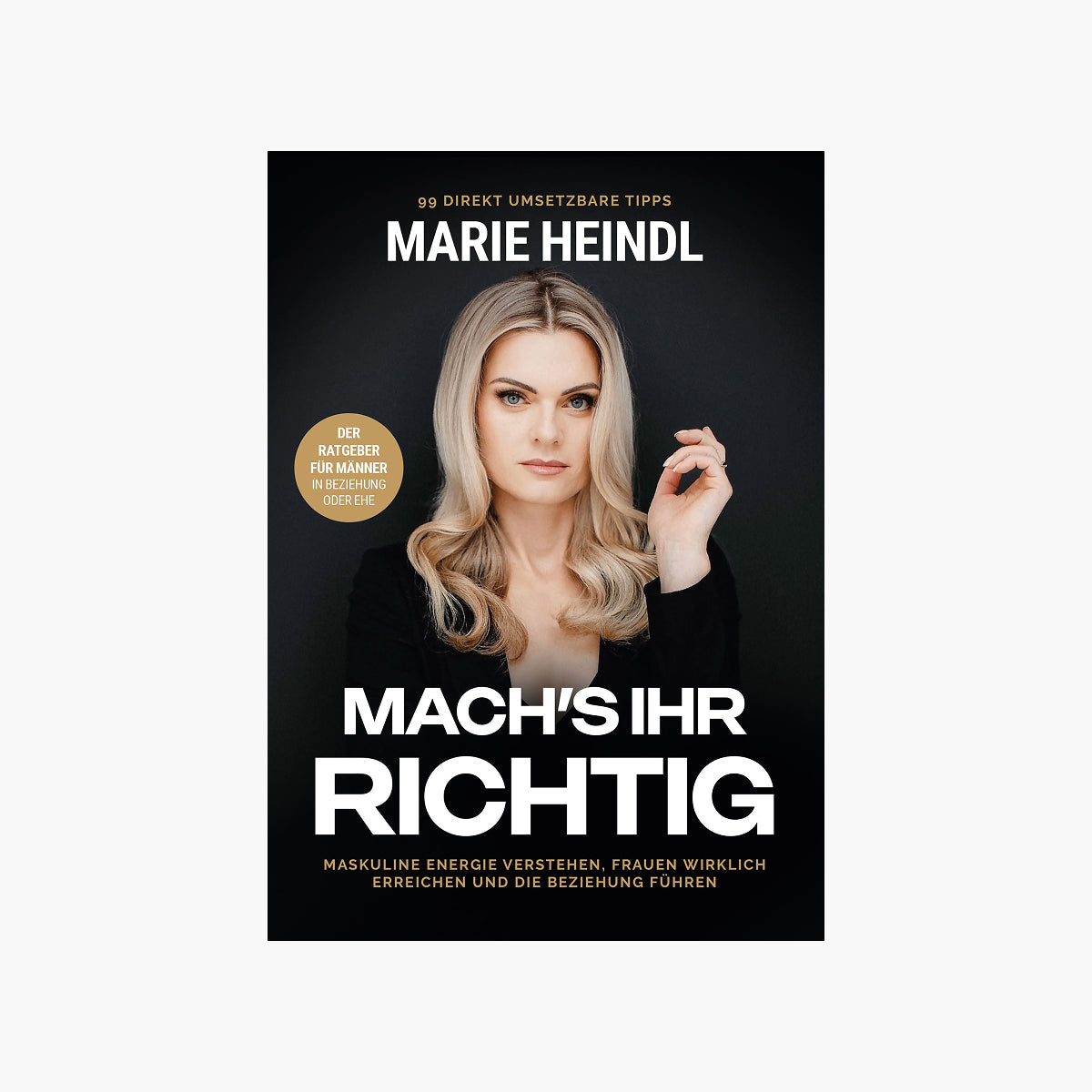 Marie Heindl: Mach's ihr richtig – inkl. Signatur und Motivationsspruch der Autorin – 1 [who:98]