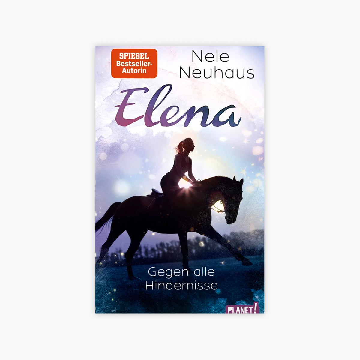 Elena – Ein Leben für Pferde Band 1: Gegen alle Hindernisse von Nele Neuhaus