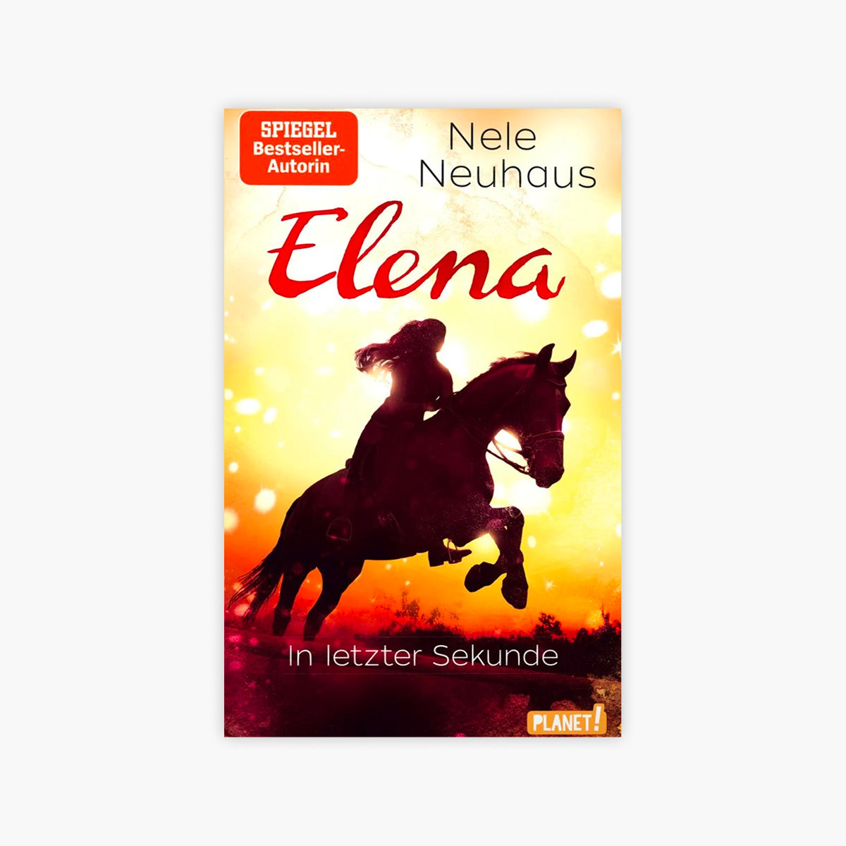 Elena – Ein Leben für Pferde Band 7: In letzter Sekunde von Nele Neuhaus
