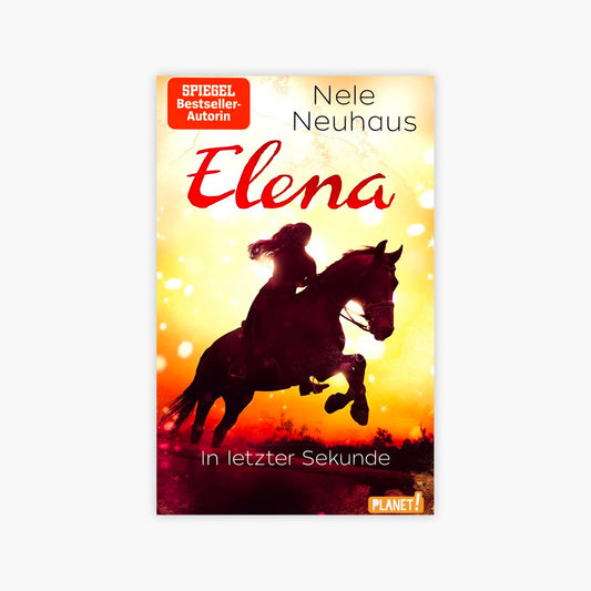 Elena – Ein Leben für Pferde Band 7: In letzter Sekunde von Nele Neuhaus