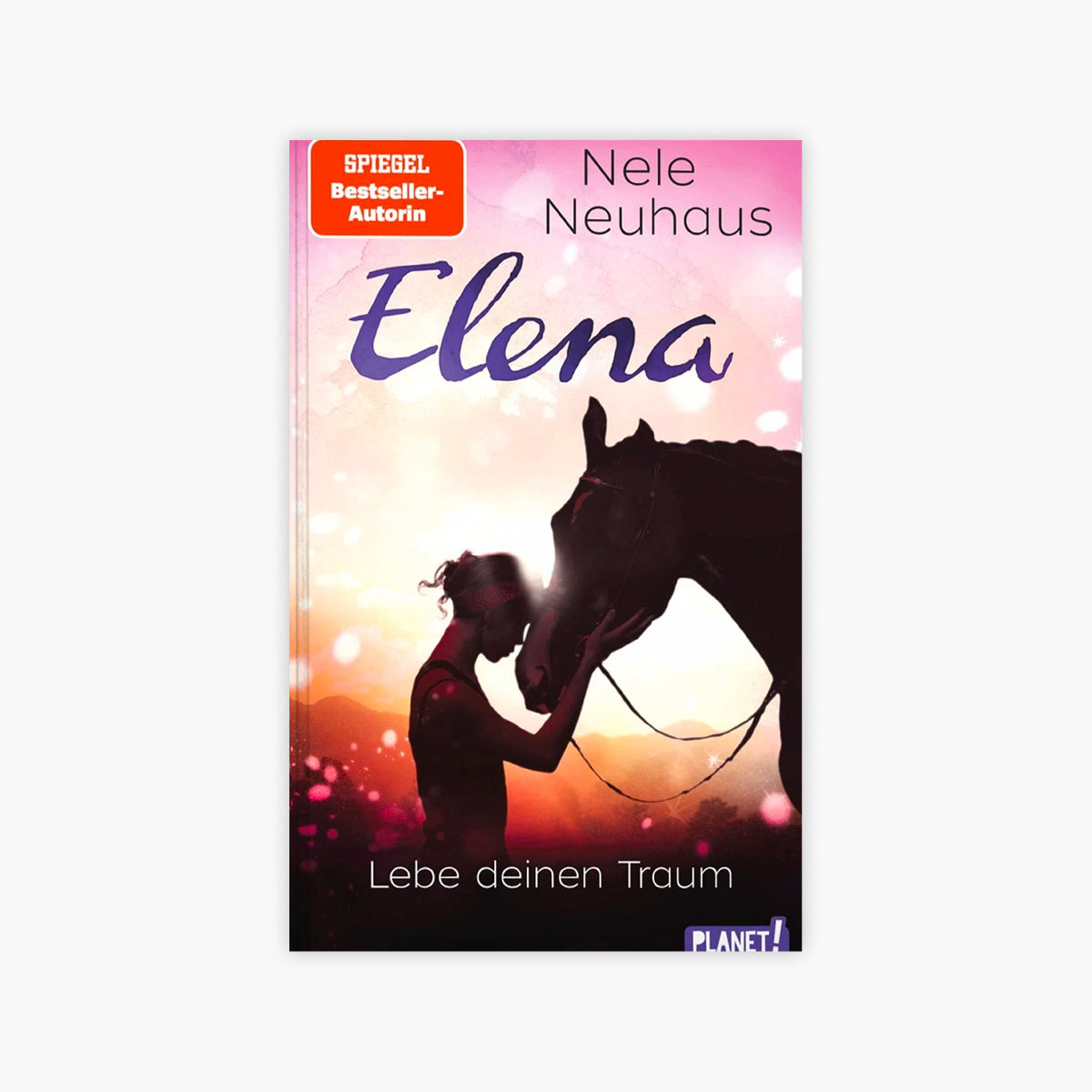 Elena – Ein Leben für Pferde Band 8: Lebe deinen Traum von Nele Neuhaus