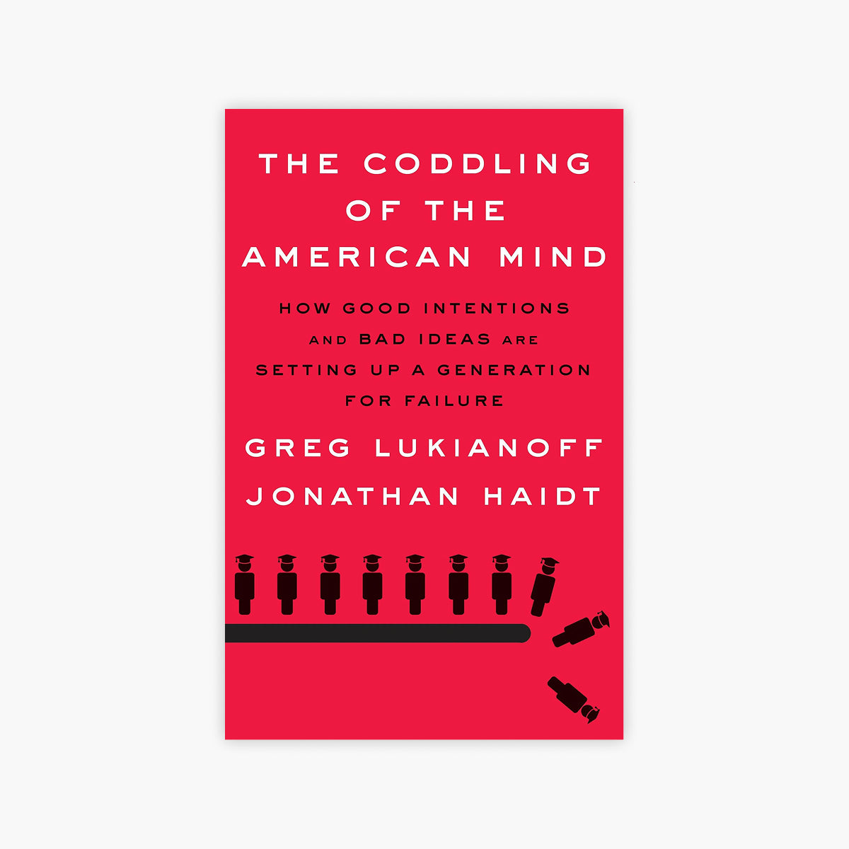 The Coddling of the American Mind