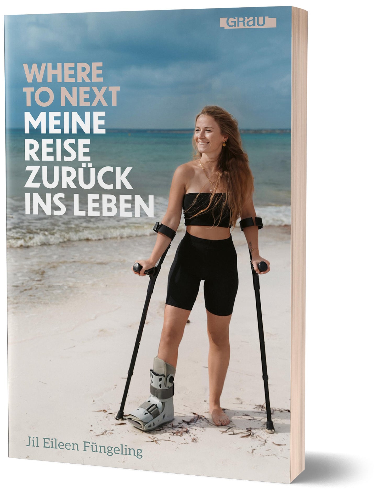 Where to Next. Meine Reise zurück ins Leben: von Jil Eileen Füngeling