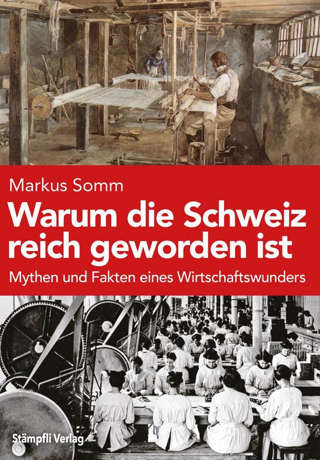 Buchcover: Warum die Schweiz reich geworden ist