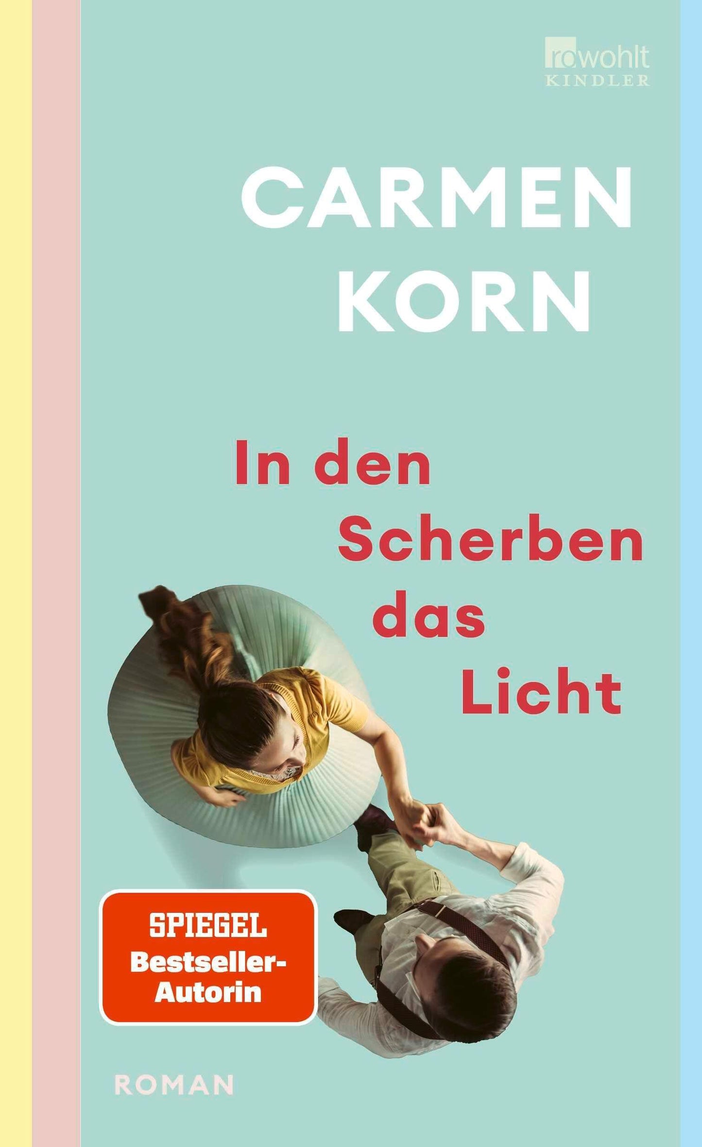 In den Scherben das Licht: Ein hoffnungsvoller Roman über Freundschaft, die Suche nach Liebe und das Hamburg der Nachkriegszeit