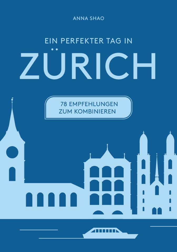 Ein perfekter Tag in ZÜRICH