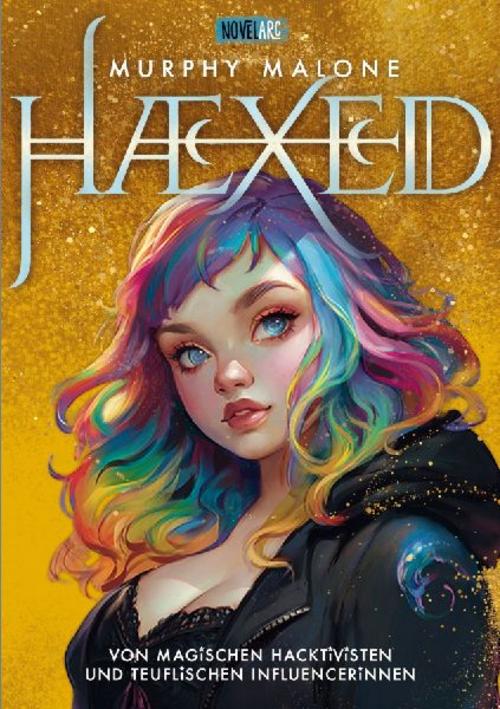 HAEXED - Von magischen Hacktivisten und teuflischen Influencerinnen