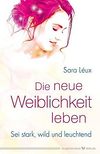 Buchcover: Die neue Weiblichkeit leben