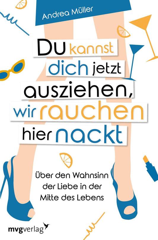 Buchcover: Du kannst dich jetzt ausziehen, wir rauchen hier nackt