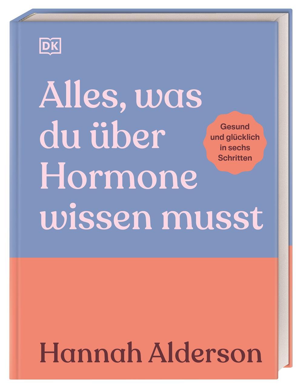 Alderson, Hannah/Alles, was ich über Hormone wissen muss