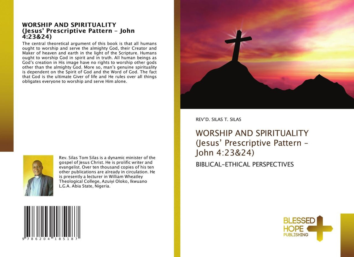 WORSHIP AND SPIRITUALITY (Jesus' Prescriptive Pattern - John 4:23&24)
