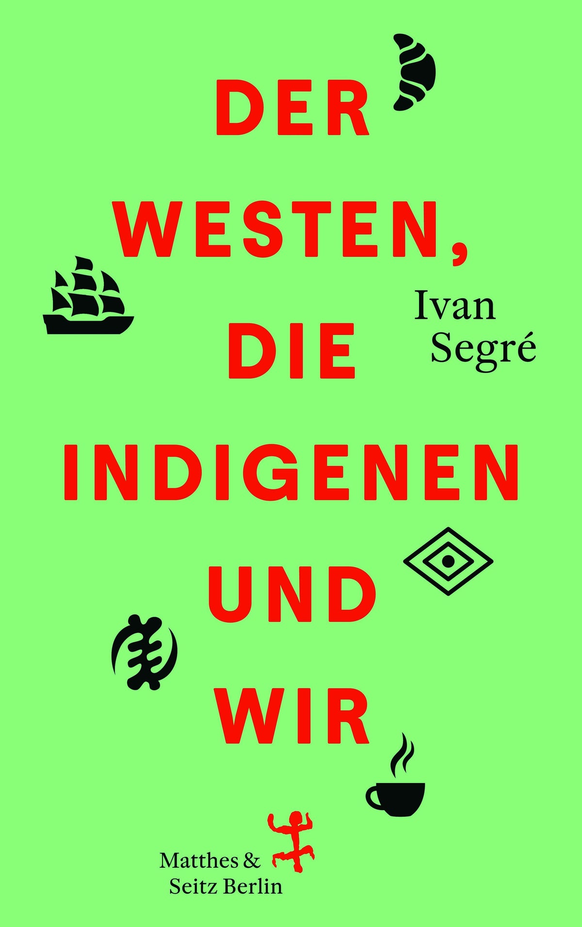 Buchcover: Der Westen, die Indigenen und wir
