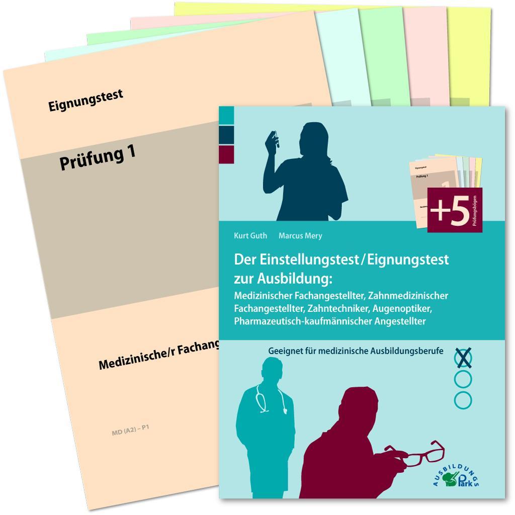 Buchcover: Der Einstellungstest / Eignungstest zur Ausbildung: Medizinischer Fachangestellter, Zahnmedizinischer Fachangestellter, Zahntechniker, Augenoptiker, Pharmazeutisch-kaufmännischer Angestellter