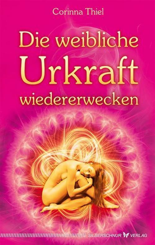 Buchcover: Die weibliche Urkraft wiedererwecken