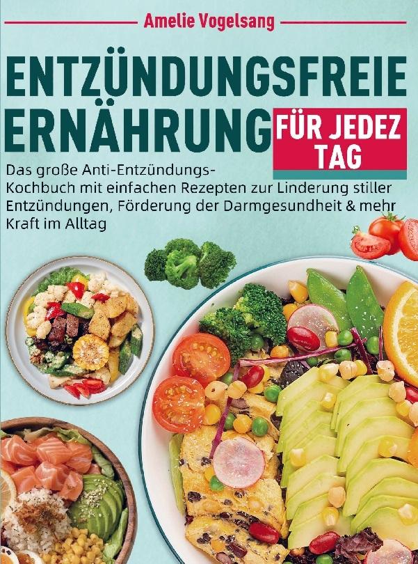 Entzündungsfreie Ernährung für jeden Tag