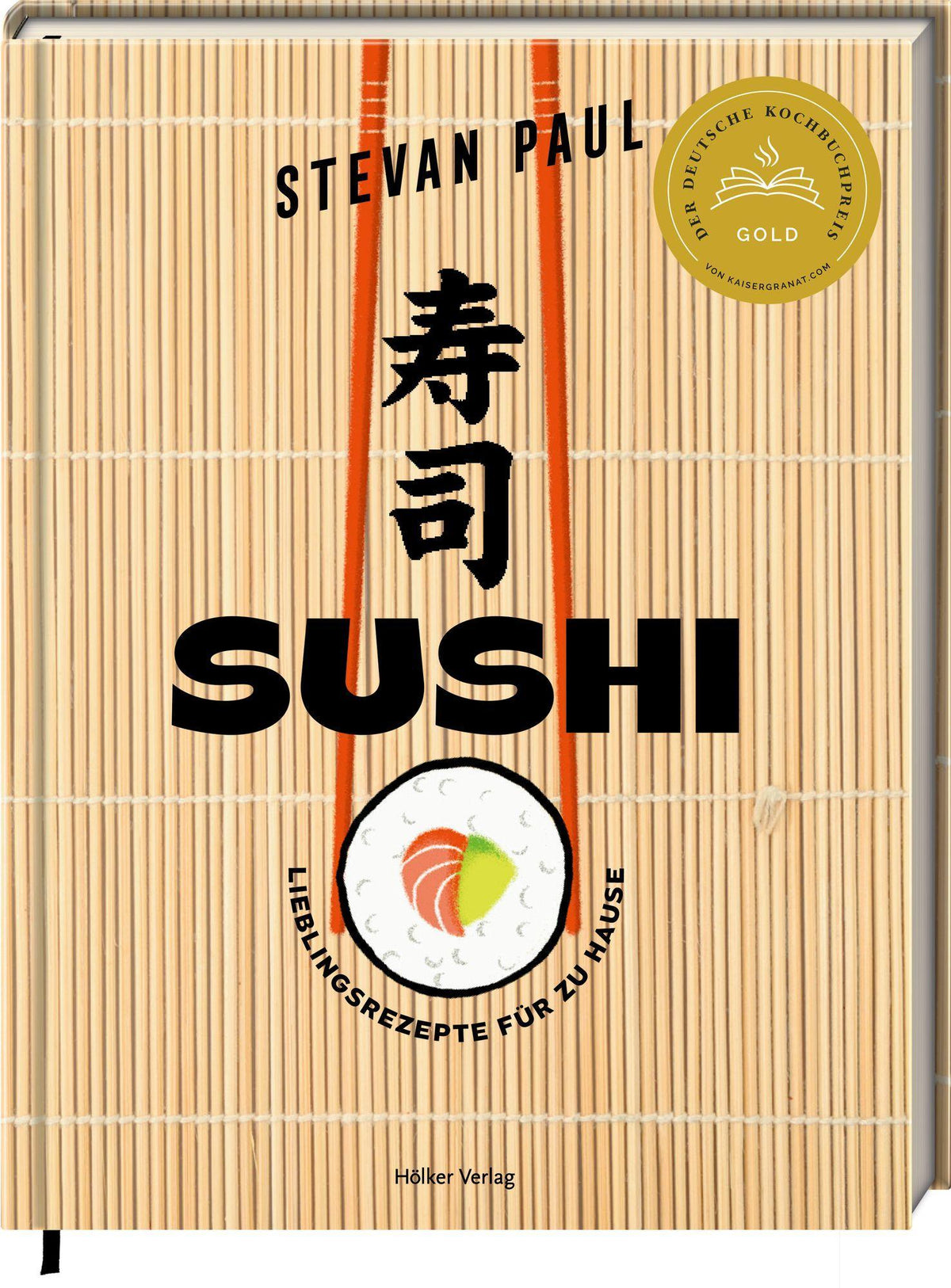 SUSHI: Lieblingsrezepte für zu Hause: Maki, Nigiri, California Roll - die besten Rezepte einfach selbermachen!