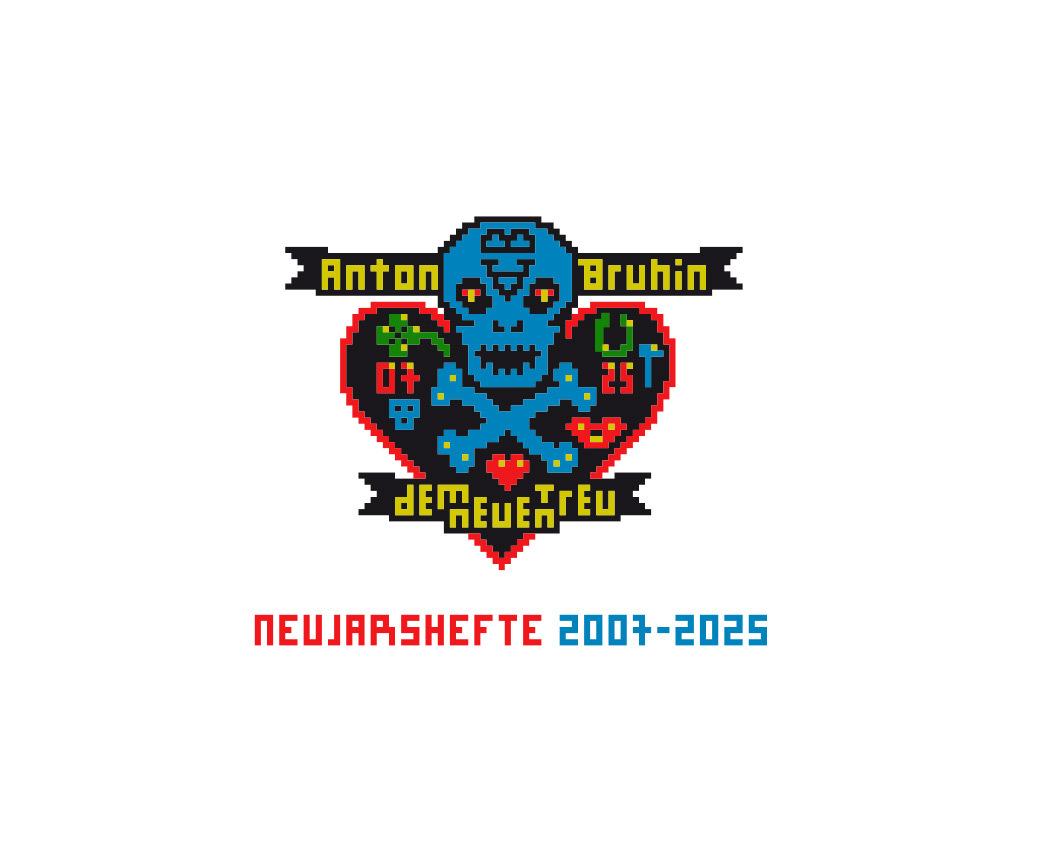 Dem Neuen treu. Neujahrshefte 2007-2025 / True to New. New Year's Zines 2007-2025