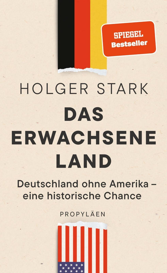 Das erwachsene Land: Deutschland ohne Amerika – eine historische Chance | Der Vize-Chef der ZEIT sagt, warum Deutschland ohne die USA besser fährt