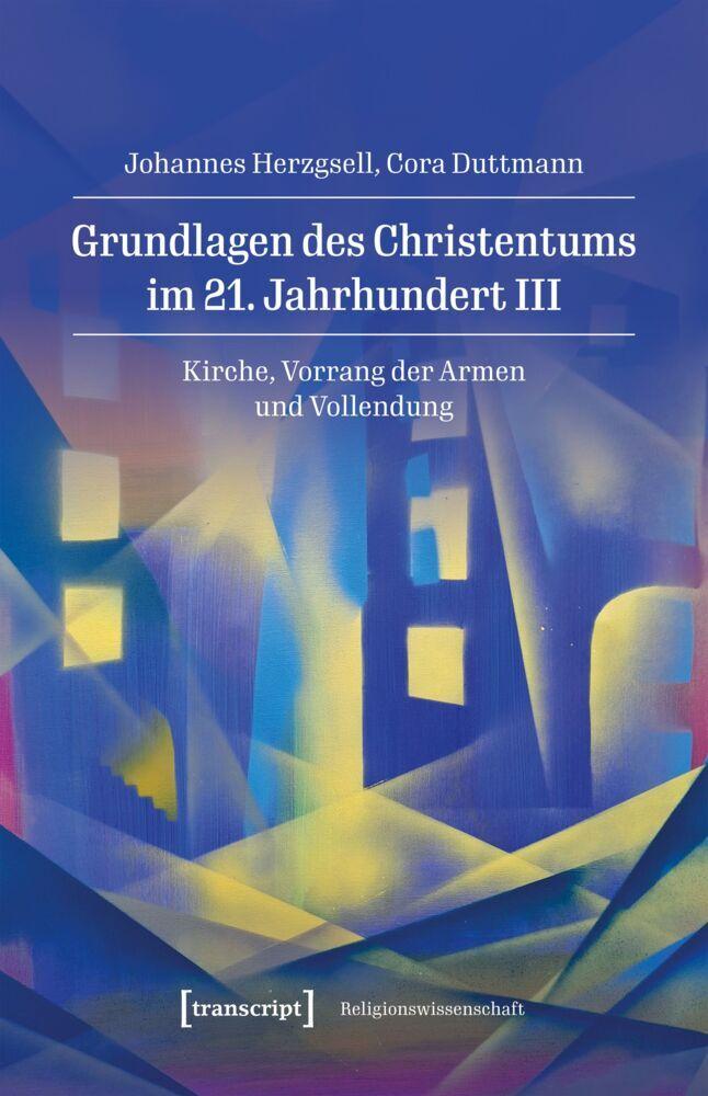 Grundlagen des Christentums im 21. Jahrhundert III