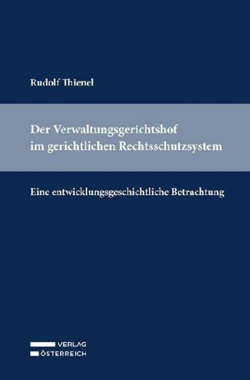 Der Verwaltungsgerichtshof im gerichtlichen Rechtsschutzsystem