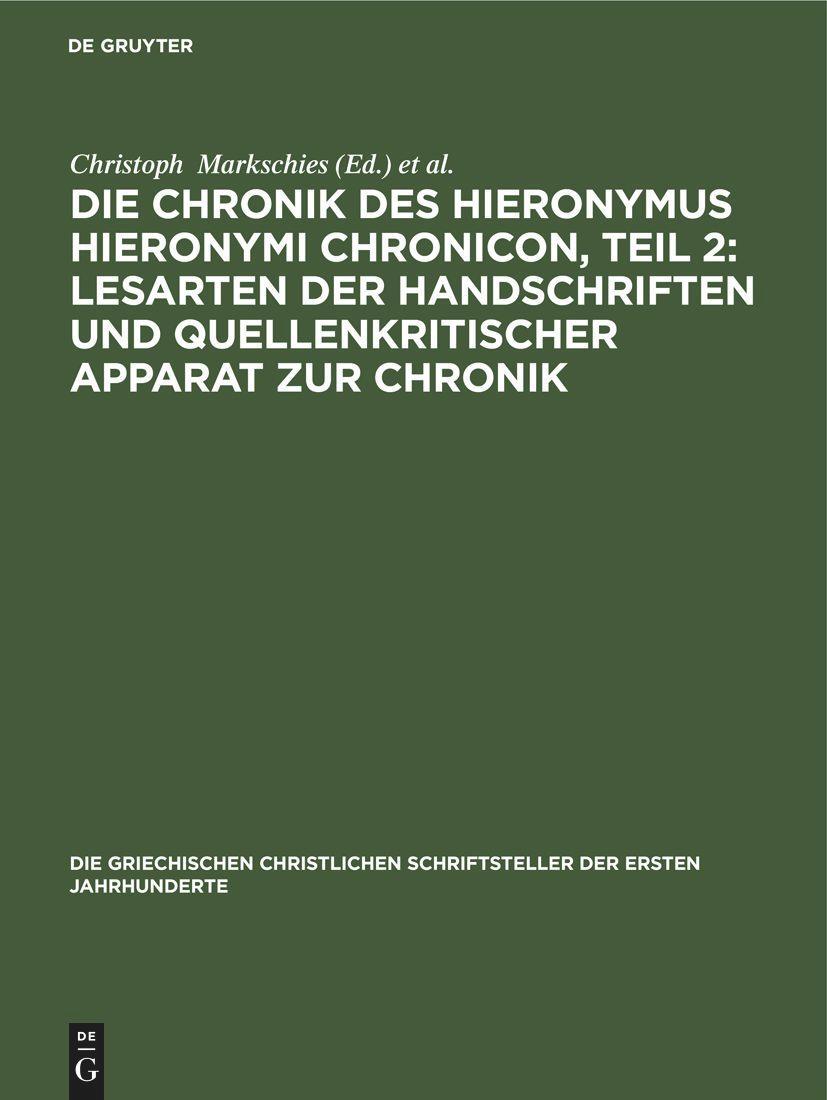 Buchcover: Die Chronik des Hieronymus Hieronymi Chronicon, Teil 2: Lesarten der Handschriften und Quellenkritischer Apparat zur Chronik