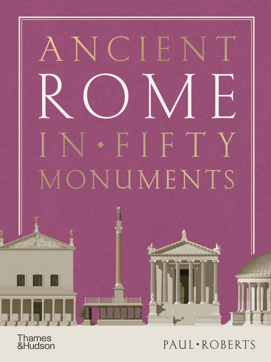 Buchcover: Ancient Rome in Fifty Monuments