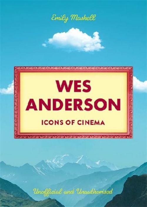 Buchcover: Icons of Cinema: Wes Anderson