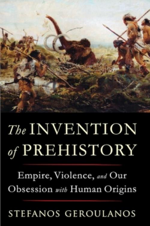 Buchcover: The Invention of Prehistory