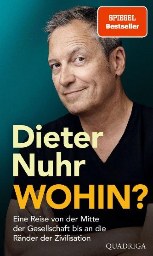 Wohin?: Eine Reise von der Mitte der Gesellschaft bis an die Ränder der Zivilisation