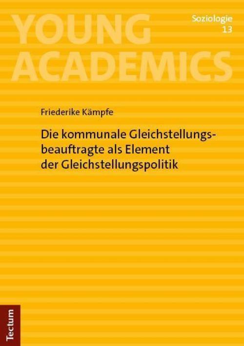 Die kommunale Gleichstellungsbeauftragte als Element der Gleichstellungspolitik