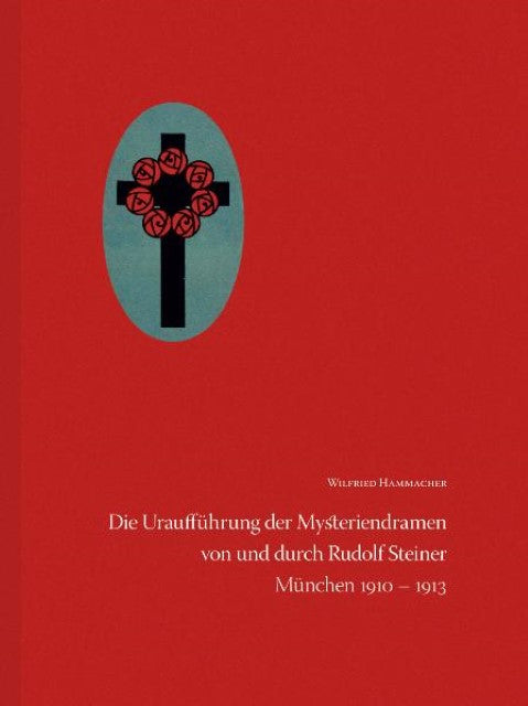 Buchcover: Die Uraufführung der Mysteriendramen von und durch Rudolf Steiner