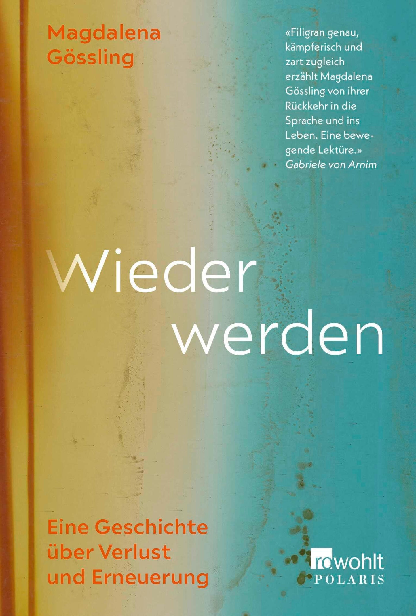 Wieder werden: Eine Geschichte über Verlust und Erneuerung