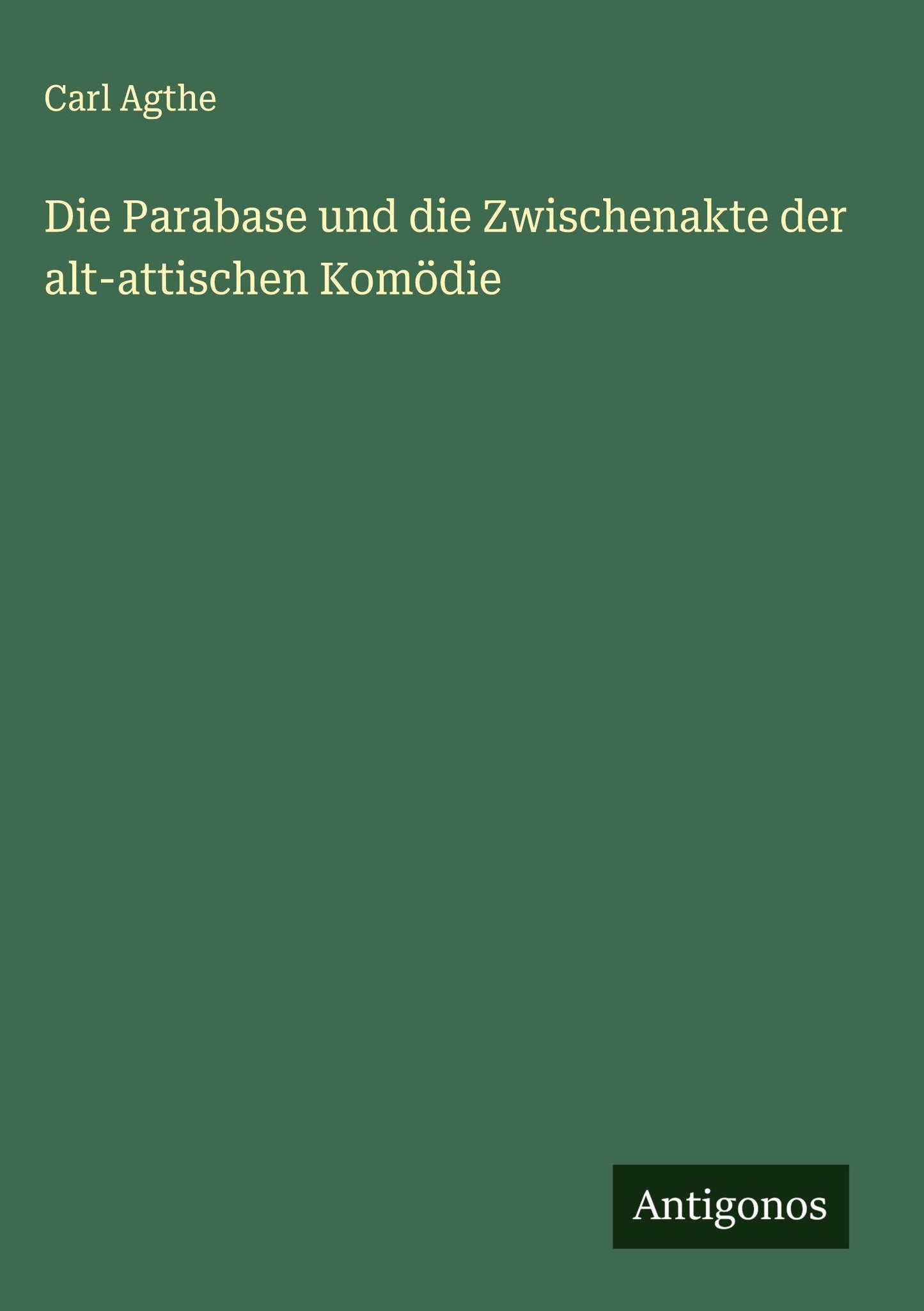 Die Parabase und die Zwischenakte der alt-attischen Komödie