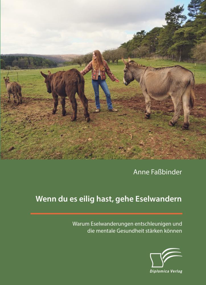 Wenn du es eilig hast, gehe Eselwandern. Warum Eselwanderungen entschleunigen und die mentale Gesundheit stärken können