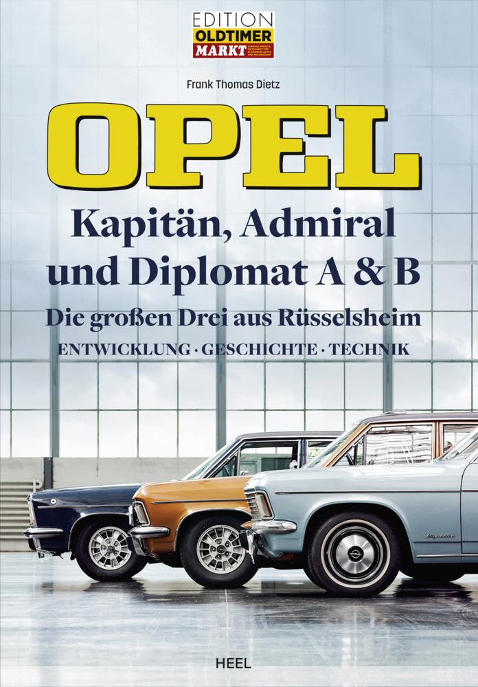 Buchcover: Opel Kapitän, Admiral, Diplomat A & B - Die großen Drei aus Rüsselsheim