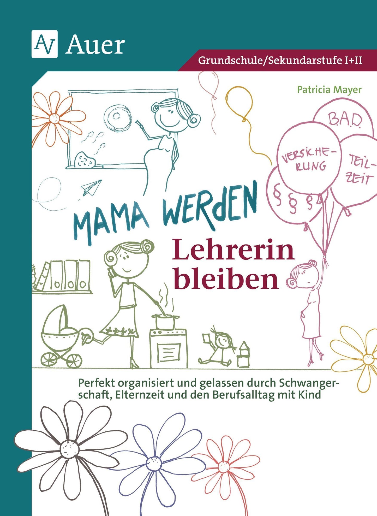 Mama werden und Lehrerin bleiben