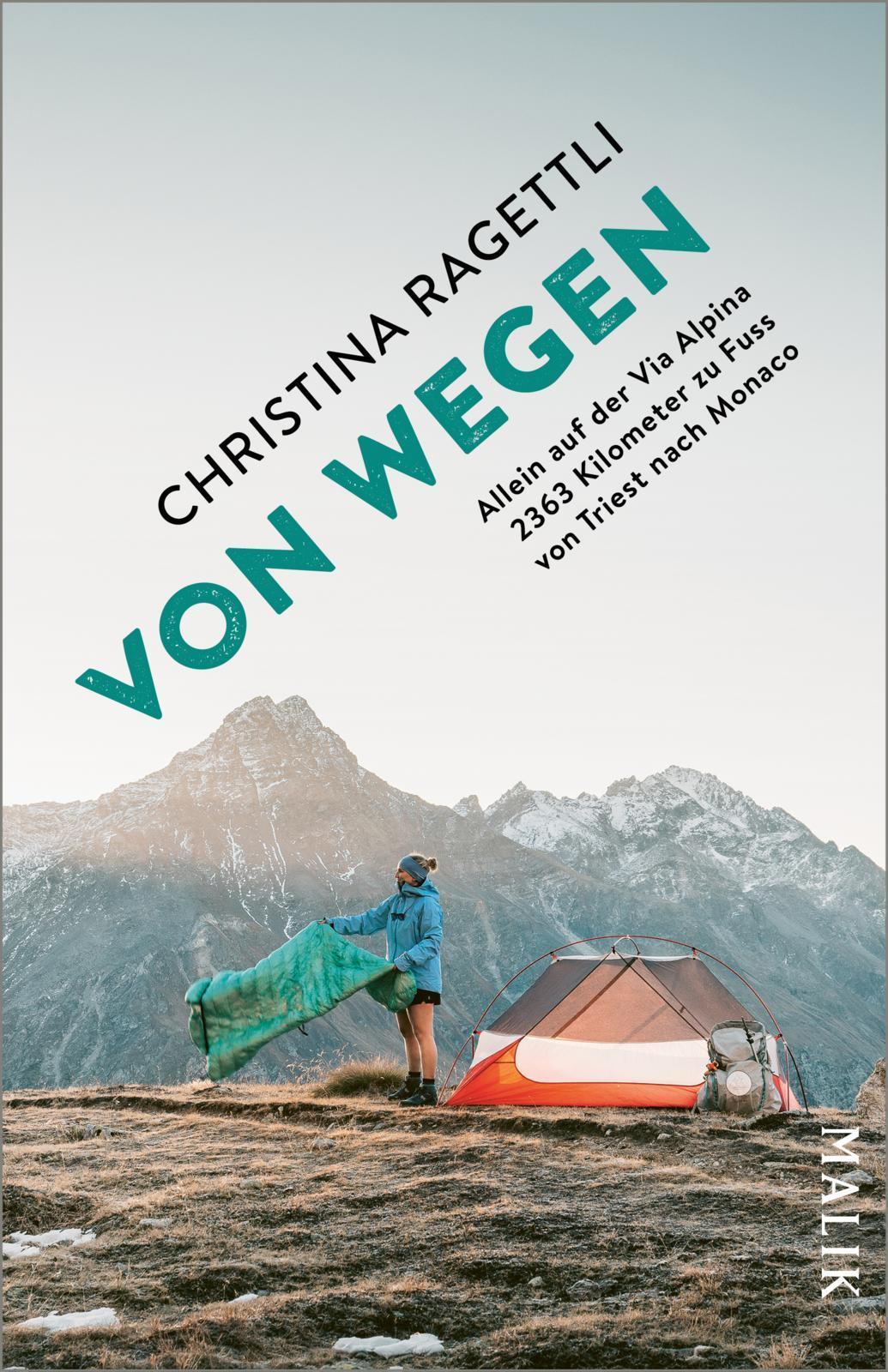 VON WEGEN. Allein auf der Via Alpina - 2363 Kilometer zu Fuss von Triest nach Monaco