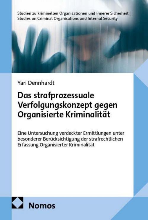 Das strafprozessuale Verfolgungskonzept gegen Organisierte Kriminalität