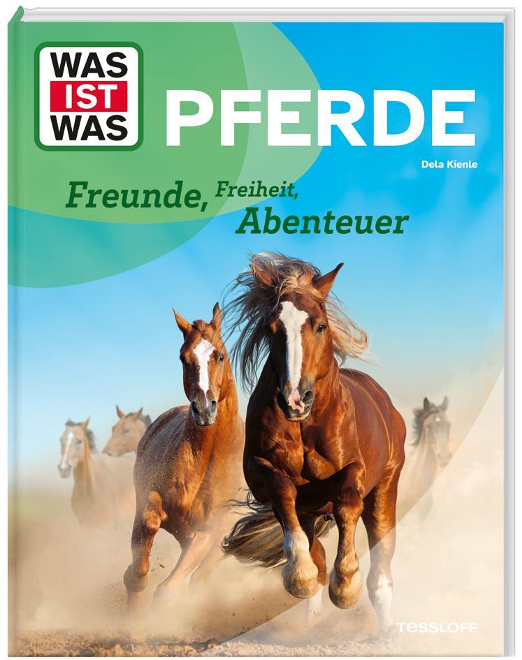 Kienle, Dela/WAS IST WAS Pferde. Freunde, Freiheit, Abenteuer