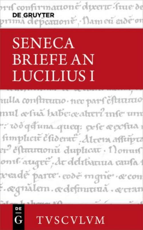 Lucius Annaeus Seneca: Epistulae morales ad Lucilium / Briefe an Lucilius. Band I.Bd.1