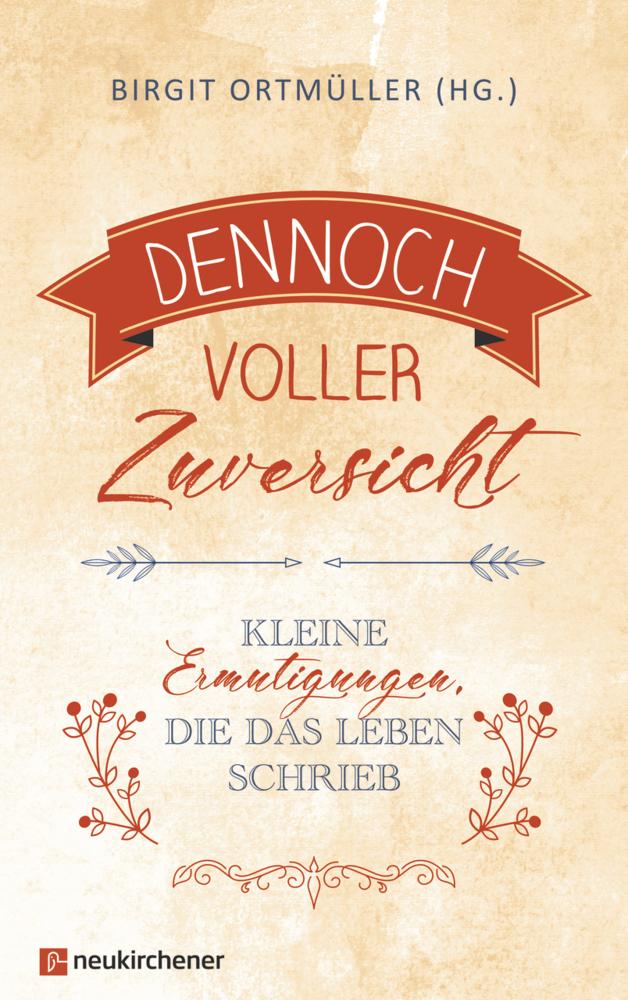 Dennoch voller Zuversicht
