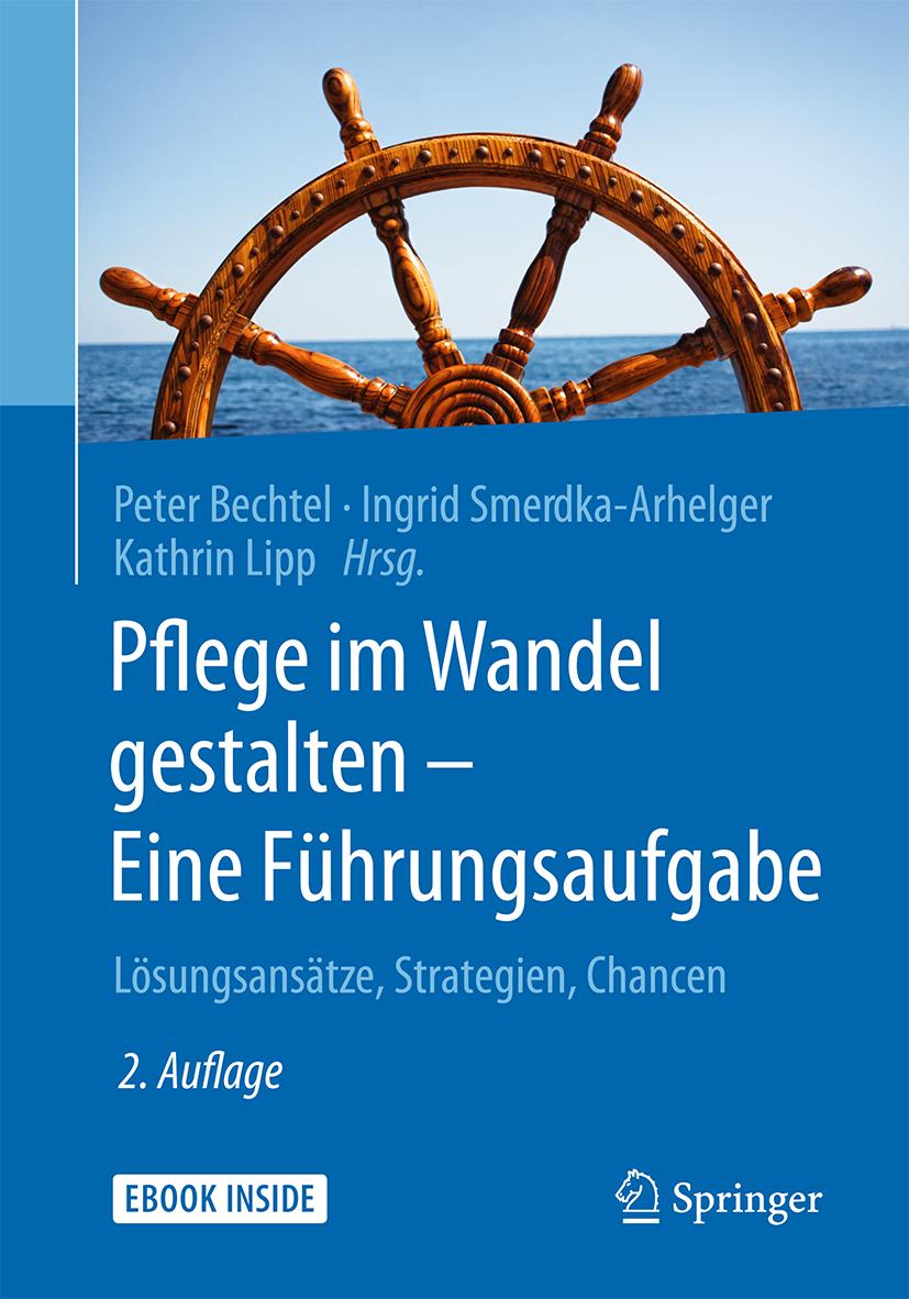 Pflege im Wandel gestalten - Eine Führungsaufgabe, m. 1 Buch, m. 1 E-Book