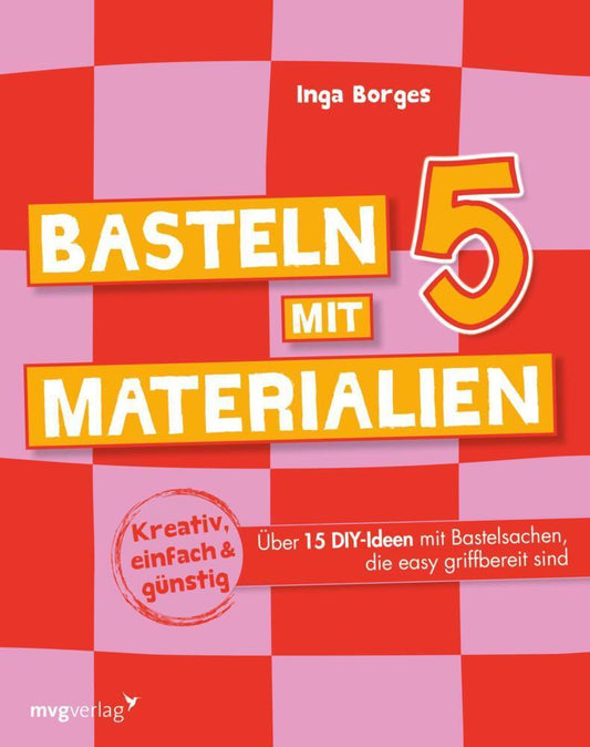 Buchcover: Basteln mit 5 Materialien
