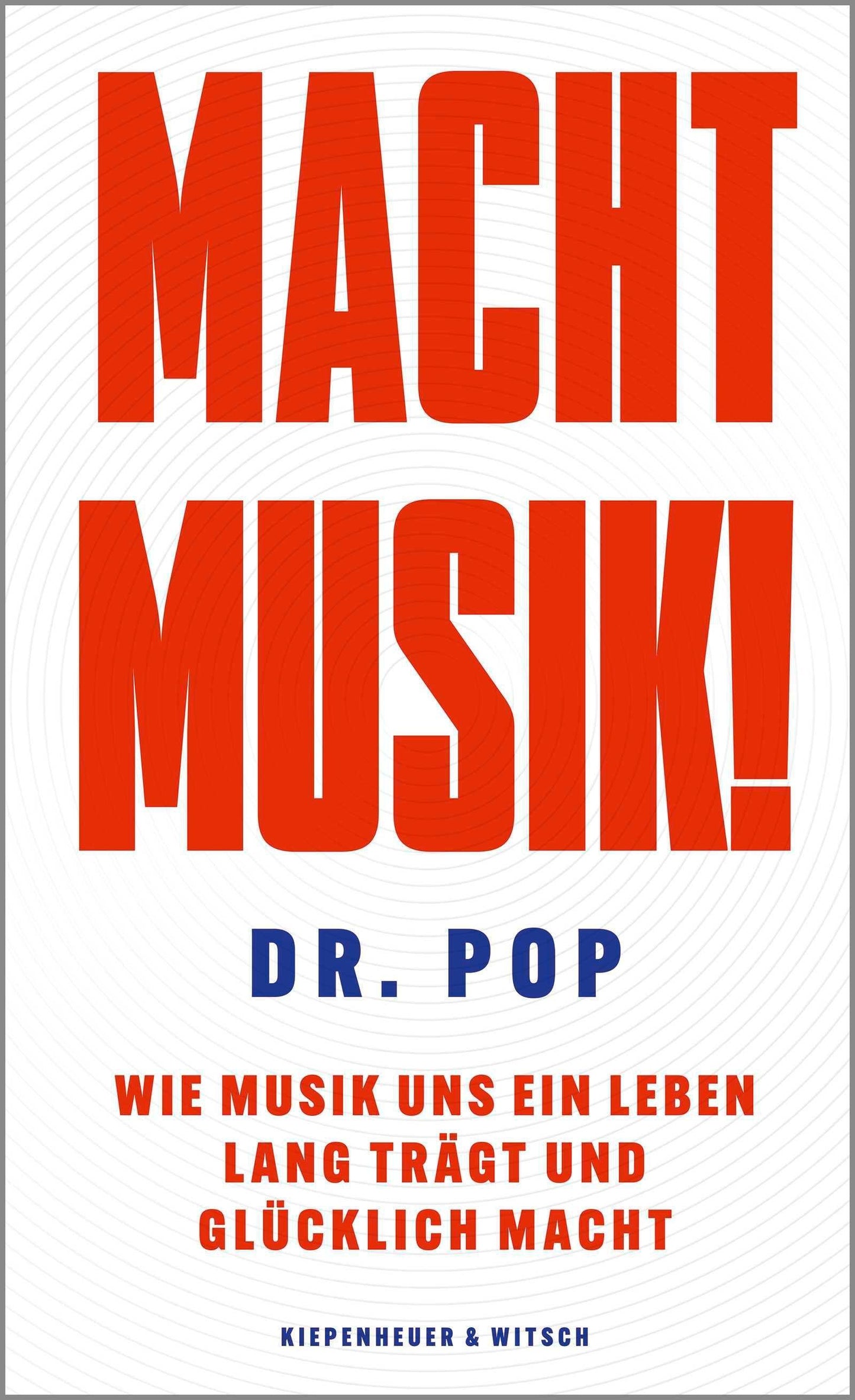 Macht Musik!: Wie Musik uns ein Leben lang trägt und glücklich macht
